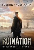 Ruination (Sundown #6) by Courtney Konstantin