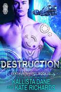 Destruction: A Dark Sci Fi Romance (Centauri Brides #10) by Kate Richards
