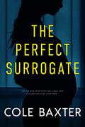 The Perfect Surrogate by Cole Baxter