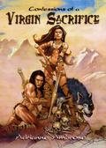 Confessions of a Virgin Sacrifice by Adrianne Ambrose