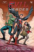 E.V.I.L. Heroes (E.V.I.L. Heroes #1-6) by Joe Brusha