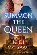 Summon the Queen (The Revolutionary #2) by Jodi McIsaac