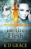 In the Flesh (Medusa's Consortium #1) by K.D. Grace