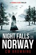 Night Falls on Norway (Shadows of War #3) by C.W. Browning