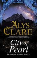 City of Pearl (Aelf Fen #9) by Alys Clare