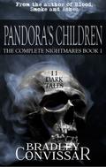 Pandora's Children: The Complete Nightmares Book 1 by Bradley Convissar