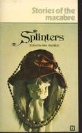 Splinters A New Anthology Of Modern Macabre Fiction by Alex Hamilton