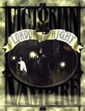 Victorian Age Vampire: London by Night by Chris Hartford