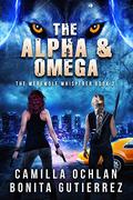 The Alpha & Omega (The Werewolf Whisperer #2) by Camilla Ochlan