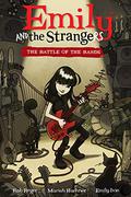 Emily and the Strangers Volume 1: The Battle of the Bands by Rob Reger