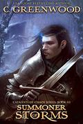 Summoner of Storms (Catalysts of Chaos #3) by C. Greenwood