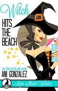 Witch Hits the Beach (Main Street Witches #5) by Ani Gonzalez