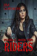 Riders: Plebs 2-Book Two (Plebs #2.2) by Jim Goforth