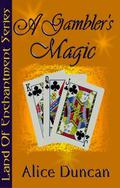 A Gambler's Magic (Land of Enchantment #3) by Emma Craig