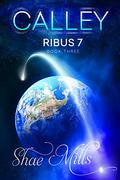 Calley (Ribus 7 #3) by Shae Mills