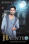 Haunted (Witches of the Big Easy #3) by Susan E. Scott