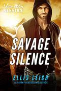 Savage Silence by Ellis Leigh
