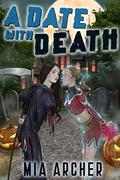 A Date With Death (Gwen Reaper #1) by Mia Archer