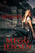 Afterlife - The Song of Eloh Saga, Book 6 by Megg Jensen