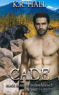 Black Bears of Independence: Cade (Black Bears of Independence #2) by K.R. Hall