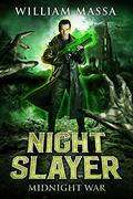 Midnight War (Night Slayer #1) by William Massa