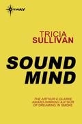 Sound Mind by Tricia Sullivan