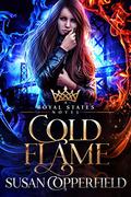 Cold Flame (Royal States #7) by Susan Copperfield