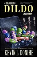 The Traveling Dildo Salesman by Kevin L. Donihe