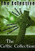 The Eclective: The Celtic Collection (Sunwalker Saga #3.5) by M. Edward McNally