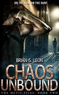 Chaos Unbound (The Metis Files #2) by Brian S. Leon