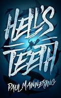 Hell's Teeth: A Deep Sea Thriller by Paul Mannering