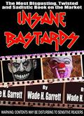Insane Bastards by Wade H. Garrett