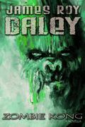Zombie Kong - Novella by James Roy Daley