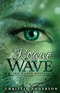 Rogue Wave (The Water Keepers #2) by Christie Anderson