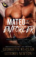 Mated to the Enforcer by Georgette St. Clair, LeTeisha Newton