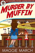 Murder By Muffin (Lucy McGuffin, Psychic Amateur Detective #3) by Maria Geraci