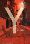 Y in the Shadows (XYZ #2) by Karen Rivers