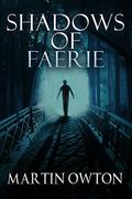 Shadows of Faerie by Martin Owton