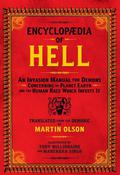 Encyclopaedia of Hell: An Invasion Manual for Demons Concerning the Planet Earth and the Human Race Which Infests It by Tony Millionaire