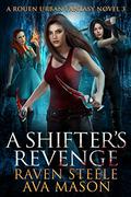 A Shifter's Revenge by Raven Steele, Ava Mason
