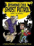 Beware the Werewolf (Desmond Cole Ghost Patrol #12) by Andrés Miedoso