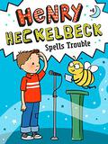 Henry Heckelbeck Spells Trouble (Henry Heckelbeck #4) by Wanda Coven