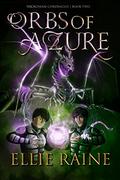 Orbs of Azure (NecroSeam Chronicles #2) by Ellie Raine