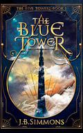 The Blue Tower by J.B. Simmons
