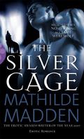 The Silver Cage (Silver Werewolf Trilogy #3) by Mathilde Madden