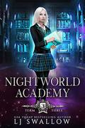 Nightworld Academy: Term Three by L.J. Swallow