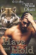 Have and Hold (Omega Wolves #6) by Willa Okati