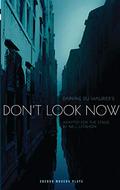 Daphne du Maurier's Don't Look Now  (Oberon Modern Plays) by Daphne du Maurier