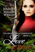 Love & War by Jennifer Malone Wright