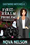 First-Realm Problems (Eastwind Witches #12) by Nova Nelson